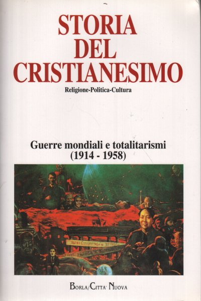 Storia del Cristianesimo vol. 12 : Guerre mondiali e totalitarismi …