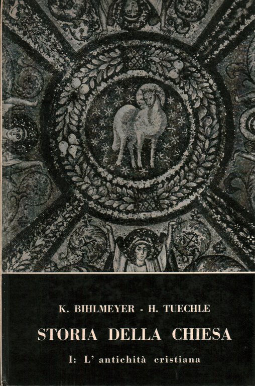 Storia della Chiesa vol. 1. L'antichità cristiana