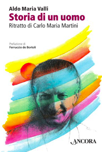 Storia di un uomo. Ritratto di Carlo Maria Martini. Prefazione …