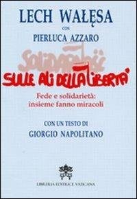 Sulle ali della libertà. Fede e solidarietà insieme fanno miracoli
