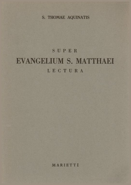 Super Evangelium S. Matthaei Lectura.