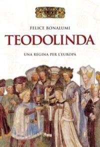 Teodolinda Una regina per l'Europa.