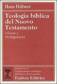 Teologia biblica del Nuovo Testamento, vol. 1. Prolegomeni