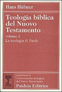Teologia biblica del Nuovo Testamento, vol. 2. La teologia di …