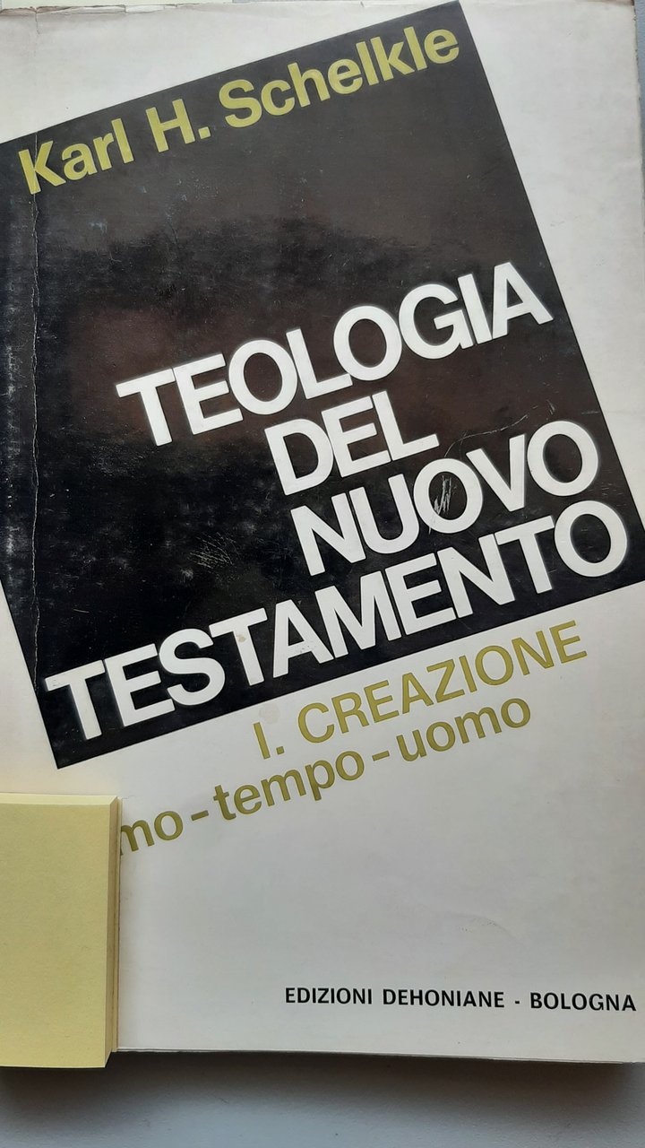 Teologia del Nuovo Testamento vol. I. Creazione: cosmo, tempo, uomo