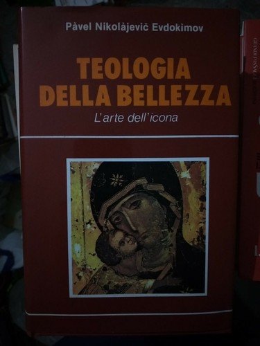 Teologia della Bellezza. L'arte dell'icona