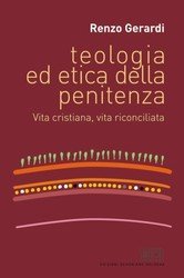 Teologia ed etica della penitenza. Vita cristiana, vita riconciliata