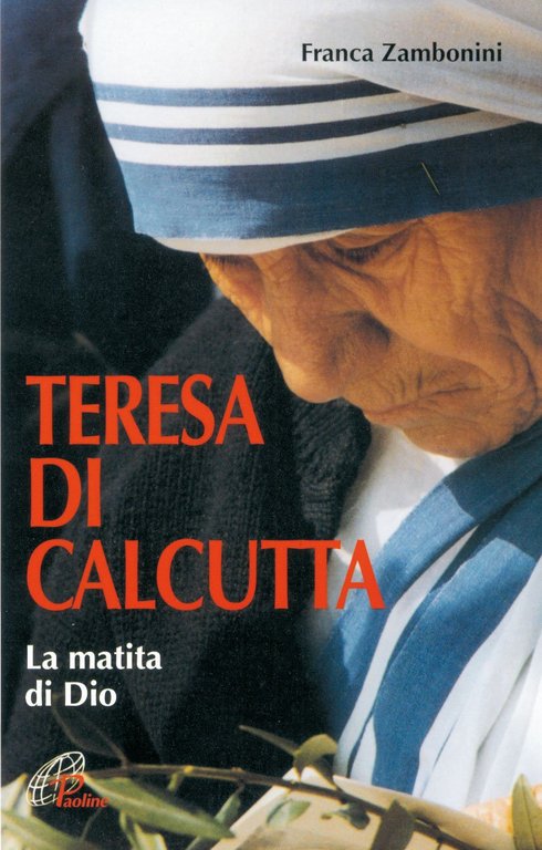 Teresa di Calcutta. La matita di Dio