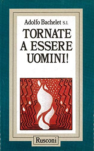 Tornate a essere uomini!. Risposte di ex terroristi