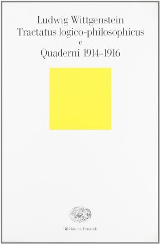 Tractatus logico-philosophicus e quaderni 1914-1916.