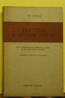 Trattati e lettere scelte. Con introduzione, versione e note di …