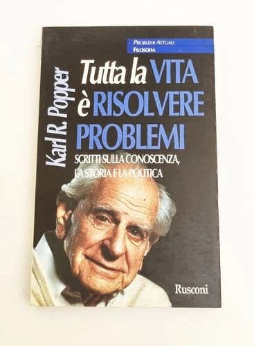 Tutta la vita è risolvere problemi. Scritti sulla conoscenza, la …