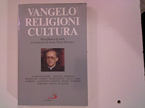 Vangelo, religioni, cultura. Miscellanea di studi in memoria di Mons. …