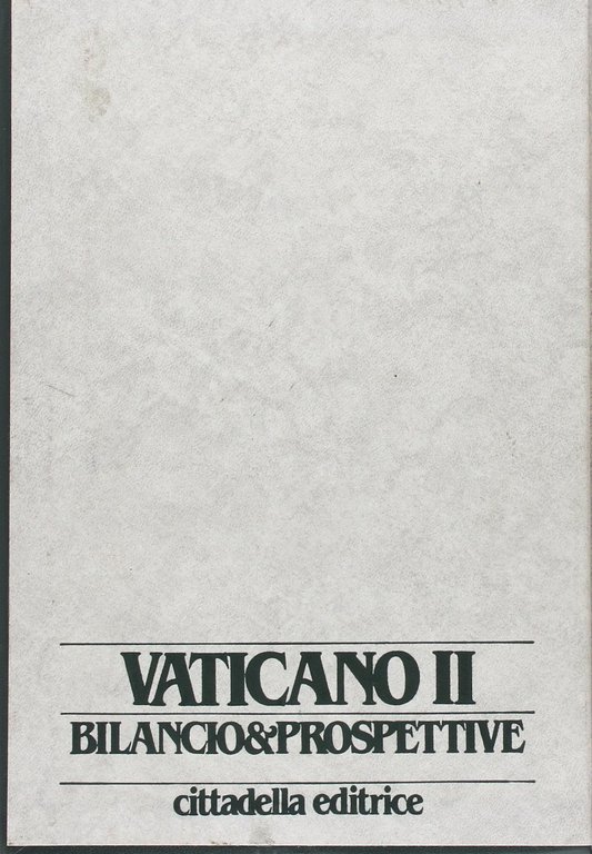 Vaticano II Bilancio e prospettive vol. 1.