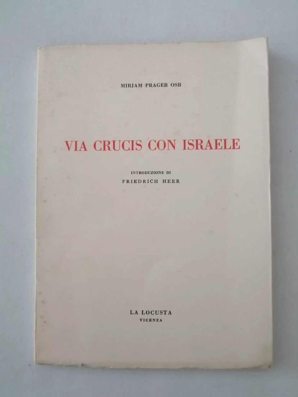 Via Crucis con Israele. Introduzione di Friedrich Heer
