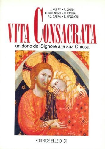 Vita consacrata. Un dono del Signore alla sua Chiesa