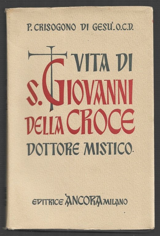 Vita di San Giovanni della Croce dottore mistico.