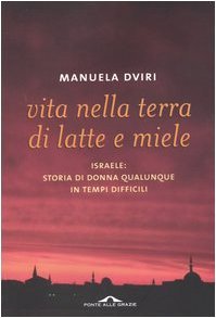Vita nella terra di latte e miele. Israele: storia di … | Immagine principale