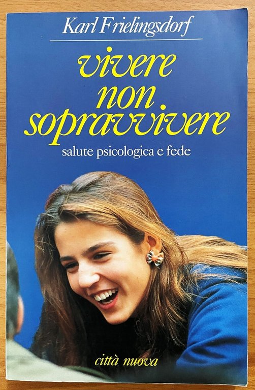 Vivere, non sopravvivere. Salute psicologica e fede | Immagine Gallery 3