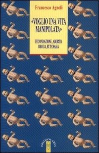 “Voglio una vita manipolata”.