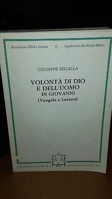 Volonta' di Dio e dell'uomo in Giovanni (Vangelo e Lettere).