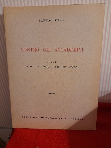 CONTRO GLI ACCADEMICI. Napoli, 1965.