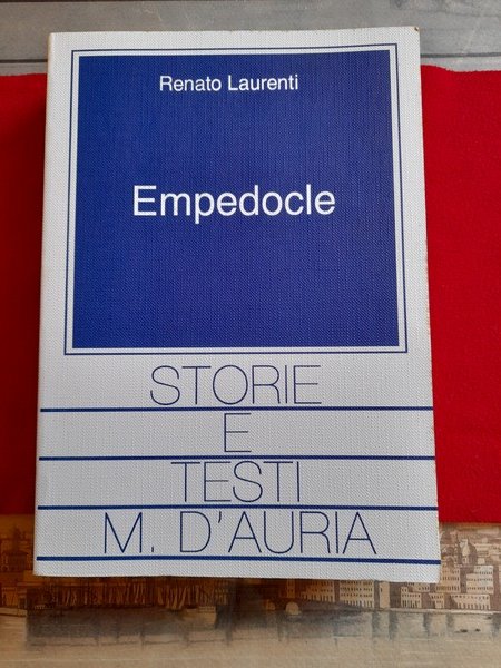 EMPEDOCLE. Saggio critico, testimonianze e frammenti. Napoli, D'Auria, 1999.