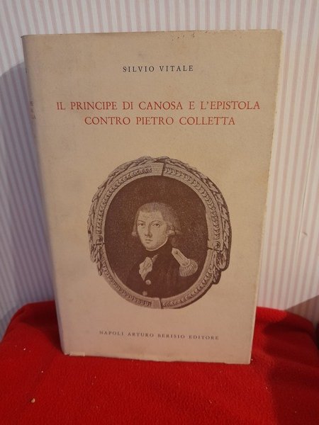 IL PRINCIPE DI CANOSA E L'EPISTOLA CONTRO PIETRO COLLETTA. Berisio, …