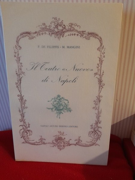 IL TEATRO NUOVO DI NAPOLI. Berisio, 1967.
