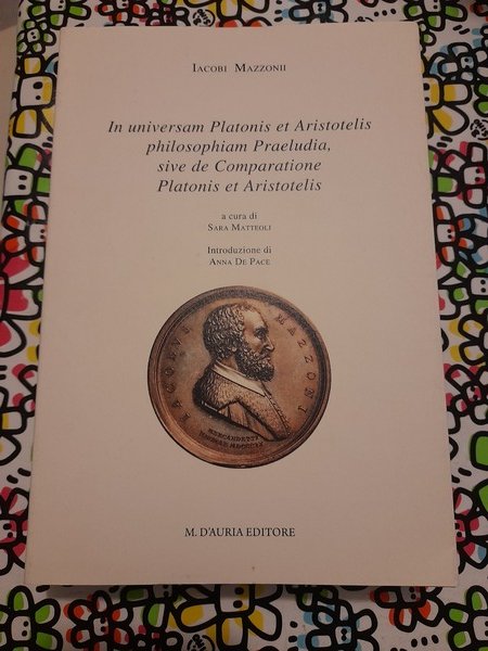 IN UNIVERSAM PLATONIS ET ARISTOTELIS philosophiam praeludia, sive comparatione Platonis …