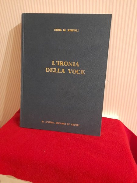 L'IRONIA DELLA VOCE. Per una pragmatica dei testi letterari nella …