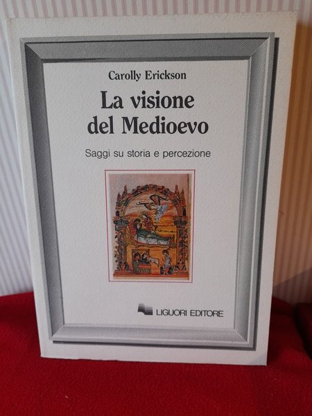 LA VISIONE DEL MEDIOEVO. Saggi su storia e percezione.Napoli, 1982.