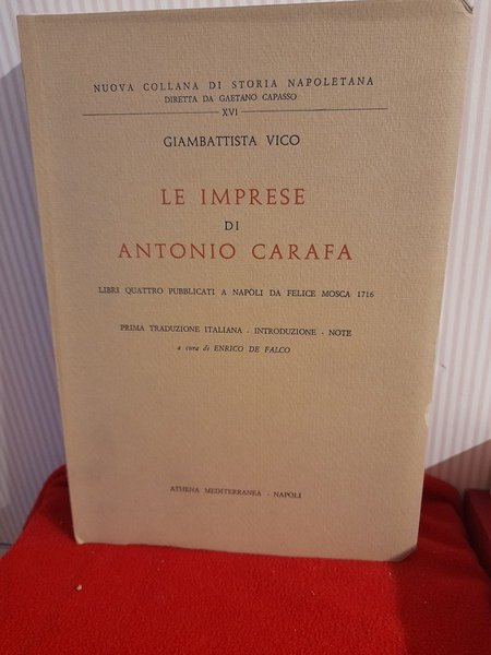 LE IMPRESE DI ANTONIO CARAFA. Libri quattro pubblicati a Napoli …