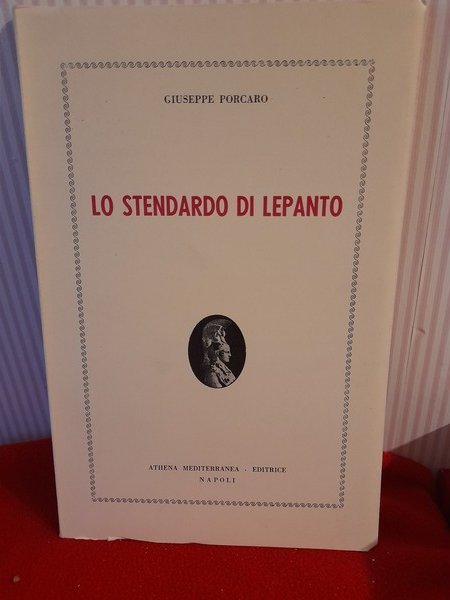 LO STENDARDO DI LEPANTO. Napoli, 1966.