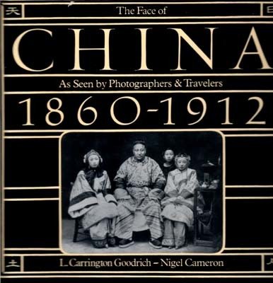 The Face of China 1860 - 1912. As Seen by …