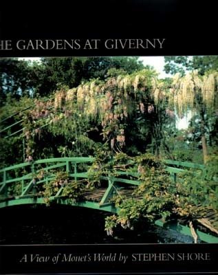 The Gardens at Giverny. A Viewof Monet's World