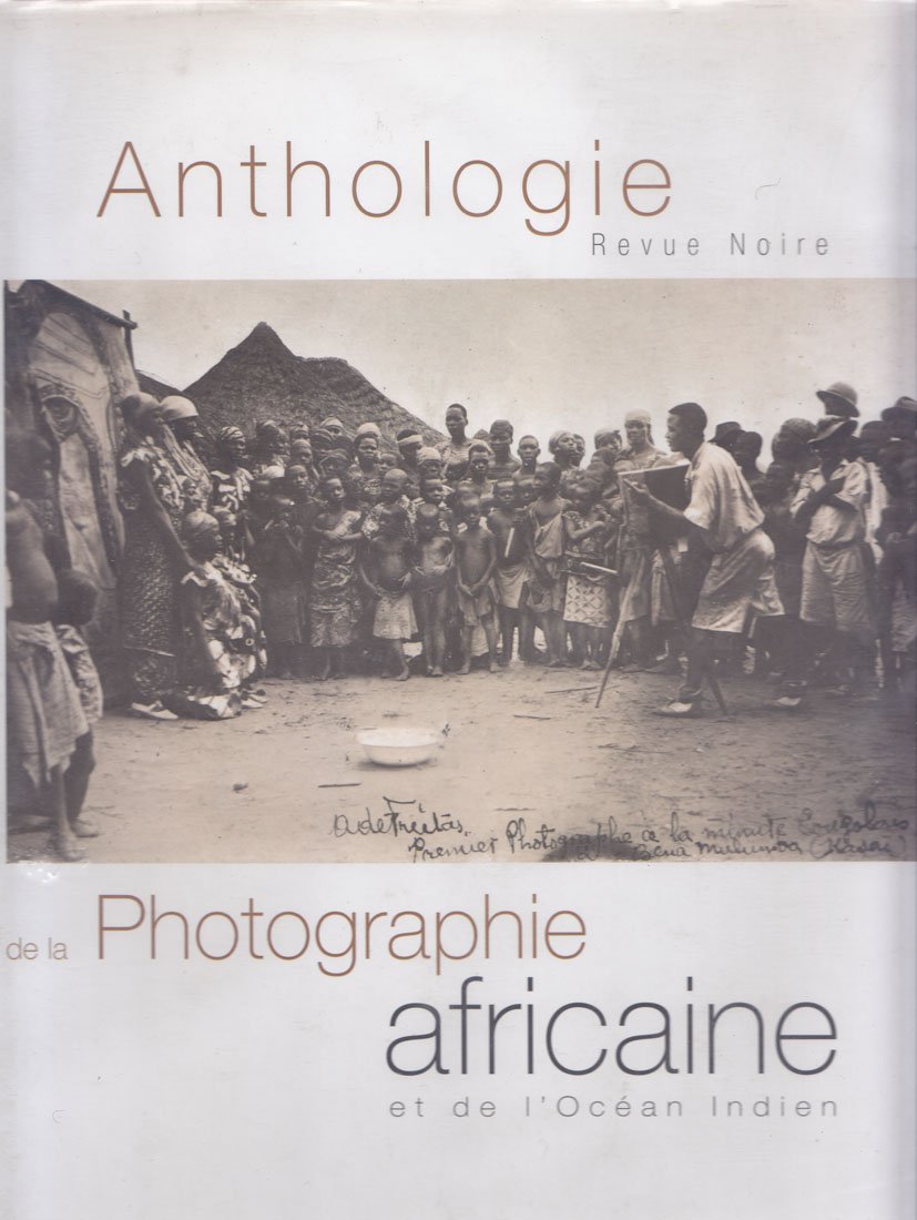 Anthologie de la Photographie africaine et de l'Océan Indien XIX …