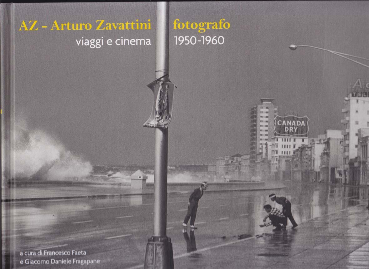 AZ- Arturo Zavattini fotografo viaggi e cinema 1950- 1960