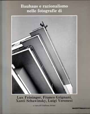 Bauhaus e razionalismo nelle fotografie di Feininger,Grignani,Schawinsky,Veronesi