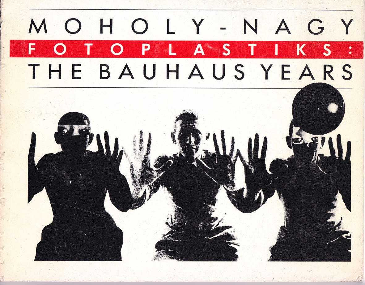 Fotoplastiks : the Bauhaus Years