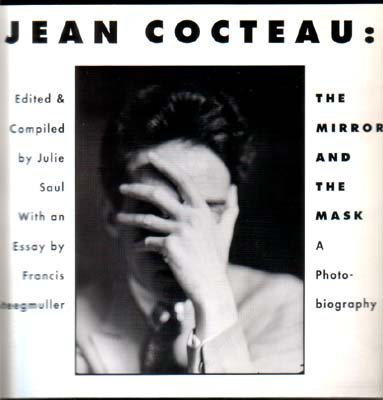 Jean Cocteau: the Mirror and the Mask, A Photobiography