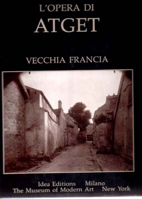 L'opera di Atget vol.I Vecchia Francia