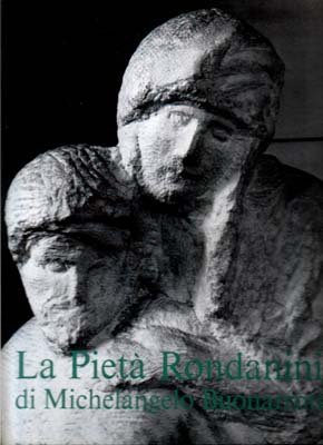 La Pietà Rondanini di Michelangelo Buonarroti