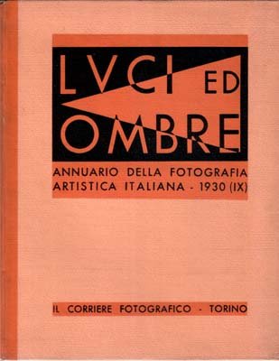 Luci ed ombre. Annuario della fotografia artistica italiana.