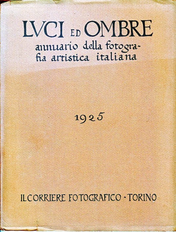 Luci ed ombre. Annuario della fotografia artistica italiana 1925