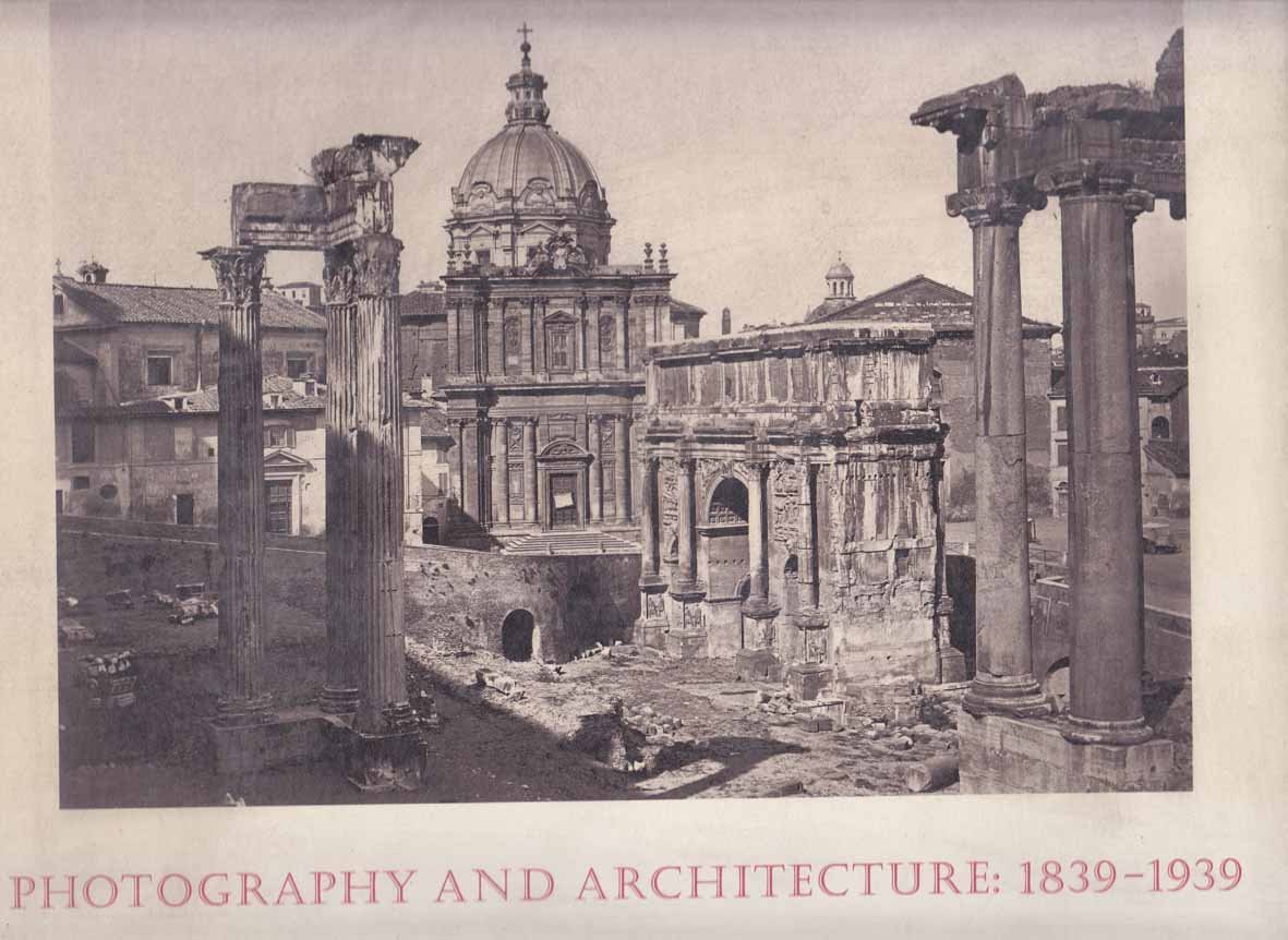 Photography and Architecture: 1839 - 1939