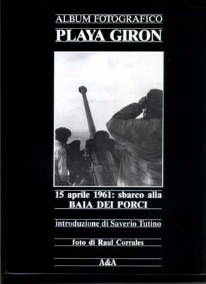 Playa Giron. 15 aprile1961: sbarco alla baia dei porci