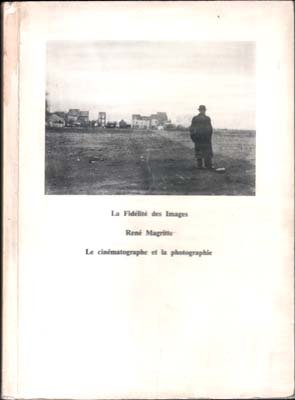 René Magritte.Le fidélité des images.Le cinématographe et la photographie