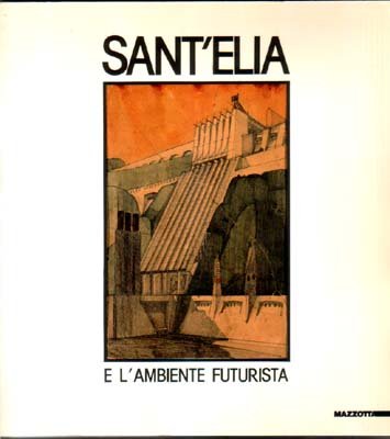 Sant'Elia e l' ambiente futurista