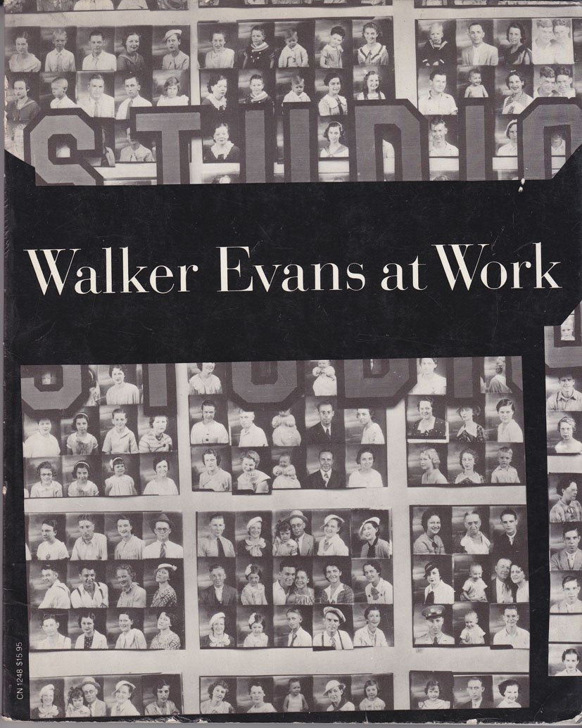 Walker Evans at Work. With Letters, Memoranda, Interviews, Notes.